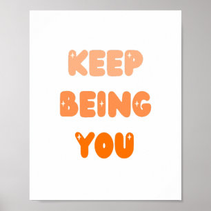 Keep Being You Quote Poster