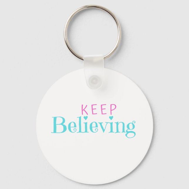 Keep Believing Key Ring (Front)