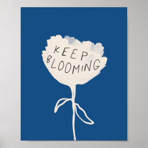Keep Blooming Inspirational Quote Navy Blue White Poster