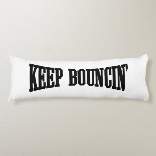 Keep Bouncin' Body Cushion