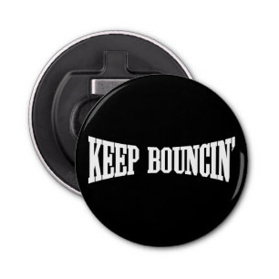 Keep Bouncin' Bottle Opener