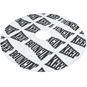 Keep Bouncin' Brushed Polyester Tree Skirt