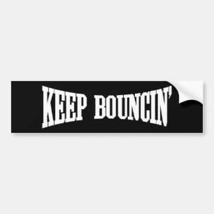 Keep Bouncin' Bumper Sticker