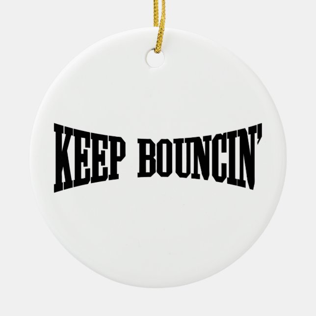 Keep Bouncin' Ceramic Tree Decoration (Front)