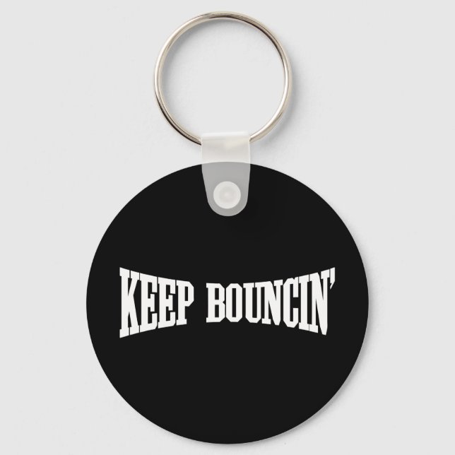 Keep Bouncin' Key Ring (Front)