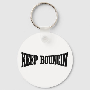 Keep Bouncin' Key Ring