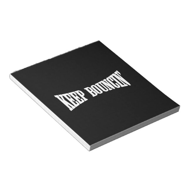 Keep Bouncin' Notepad (Angled)
