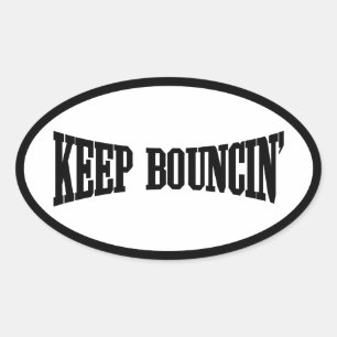 Keep Bouncin' Oval Sticker