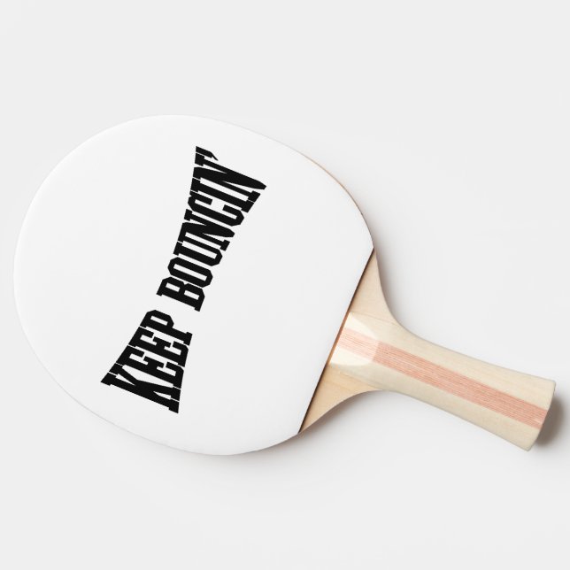 Keep Bouncin' Ping Pong Paddle (Side)