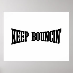 Keep Bouncin' Poster