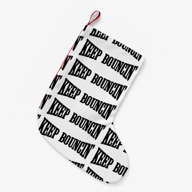 Keep Bouncin' Small Christmas Stocking (Front (Hanging))
