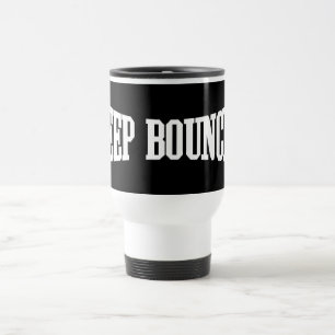 Keep Bouncin' Travel Mug