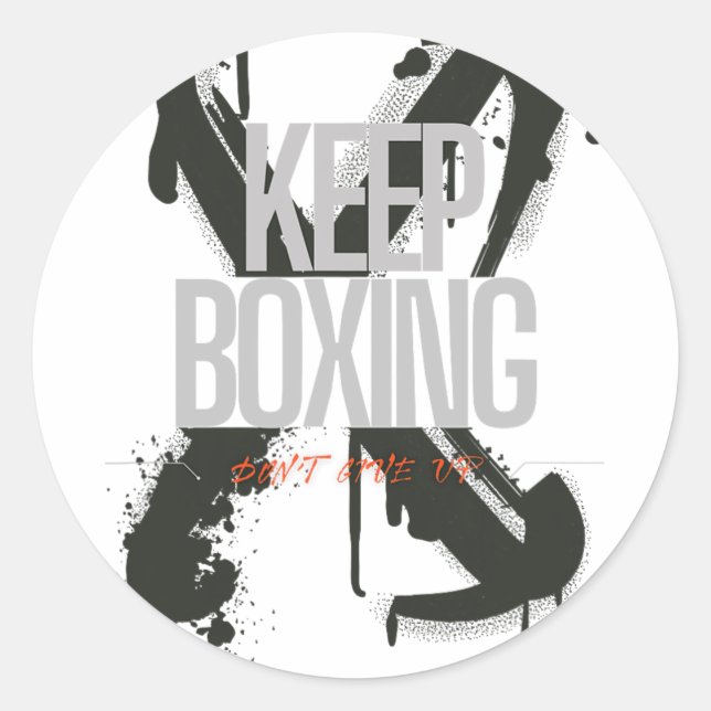 Keep Boxing Never Quit Motivational Fighter Traini Classic Round Sticker (Front)