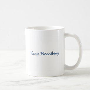 Keep Breathing Coffee Mug