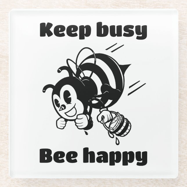 Keep Busy Be Happy Busy Bee Motivational Cartoon Glass Coaster (Front)