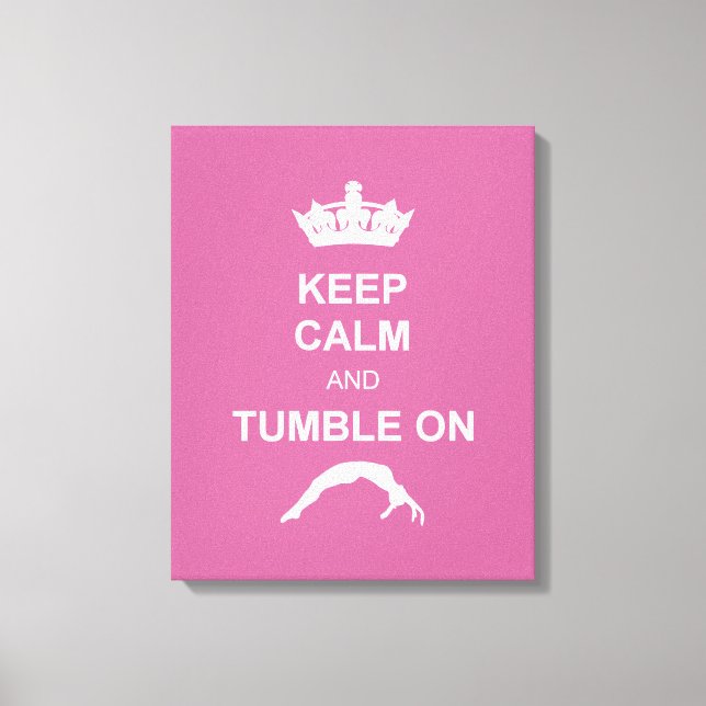Keep cale and Tumble Canvas Print (Front)