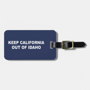 Keep California Out Of Idaho Luggage Tag