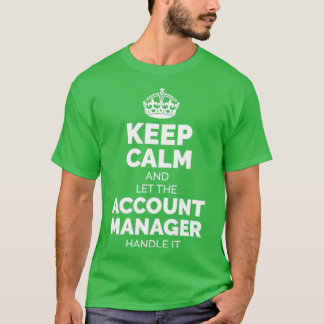 Keep Calm Account Manager T-Shirt