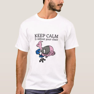 Keep Calm & Adjust Your Chair Workplace Ergonomics T-Shirt