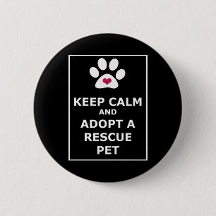 Keep Calm & Adopt a Rescue Pet - WHT 6 Cm Round Badge