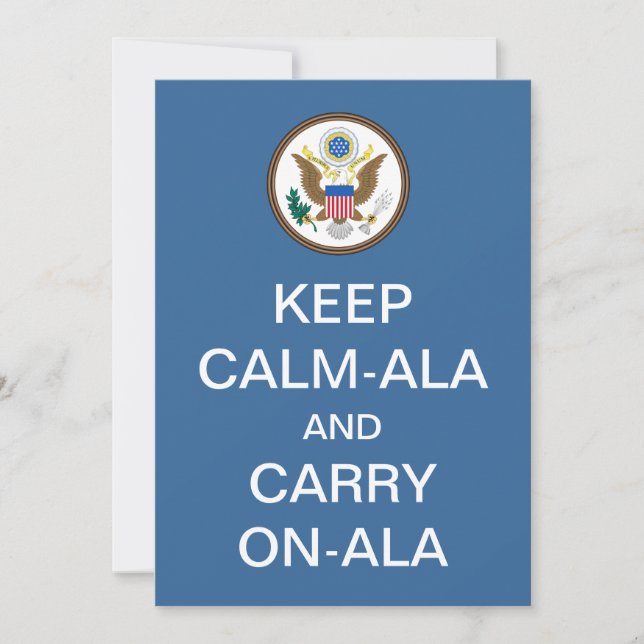 KEEP CALM-ALA and CARRY ON-ALA Inauguration Invitation (Front)