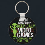 Keep Calm Alien Invasion Funny Gamers Keychain<br><div class="desc">A cool and funny grunge halftone keychain for geeks and gamers. Alien invasion? Keep calm. Video games have prepared me for this. Looks like years of gaming and fighting extra-terrestrial creatures hasn't go to waste after all. A great gift for your nerdy friends.</div>