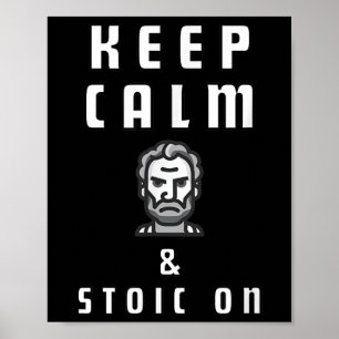 Keep Calm &amp; Stoic On Sign 