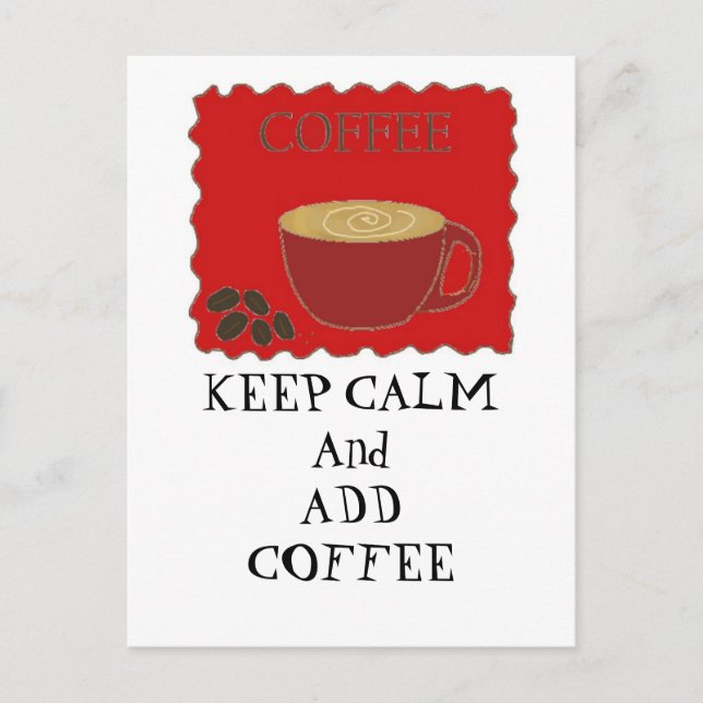 Keep Calm and Add Coffee Postcard (Front)