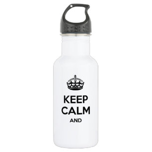 Keep calm and ... add your own text here! 532 ml water bottle
