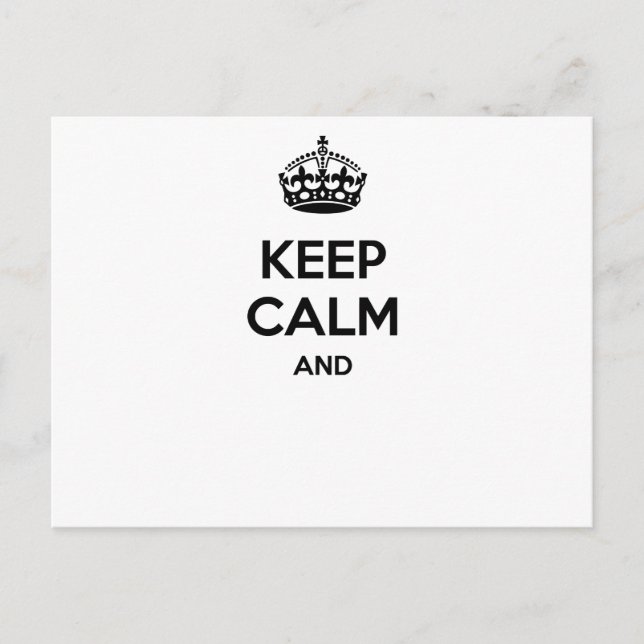 Keep calm and ... add your own text here! postcard (Front)