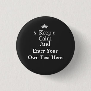 Keep Calm and Add Your Text Personalise 3 Cm Round Badge