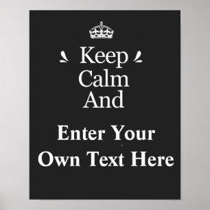 Keep Calm and Add Your Text Personalise  Poster