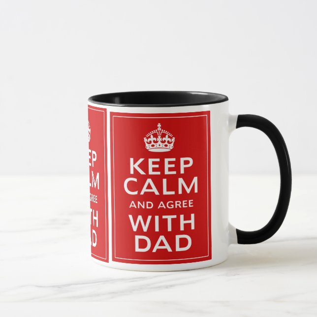 Keep Calm And Agree With Dad Mug (Right)