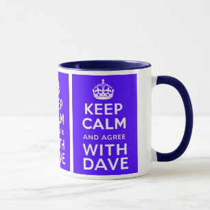 Keep Calm And Agree With Dave ~ U.K Politics Mug