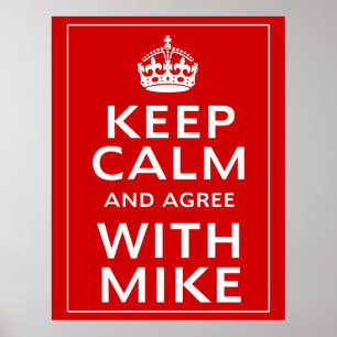Keep Calm And Agree With Mike Poster