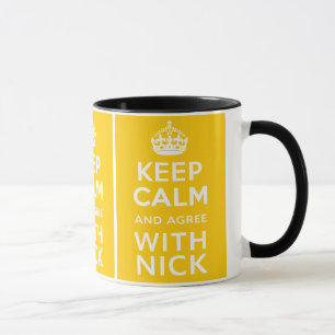 Keep Calm And Agree With Nick ~ Political U.K Mug