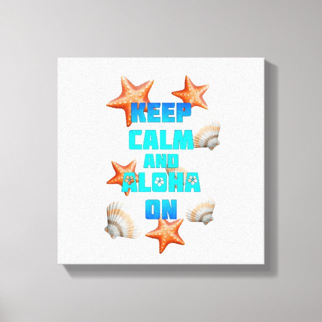 Keep Calm And Aloha On Canvas Print (Front)