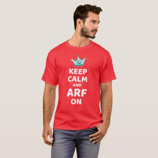 KEEP CALM and ARF ON TShirt