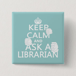Keep Calm and Ask A Librarian 15 Cm Square Badge