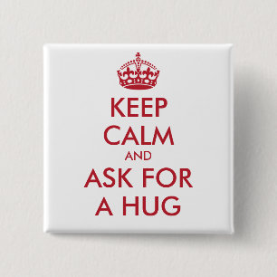 KEEP CALM AND ASK FOR A HUG - personalised text 15 Cm Square Badge