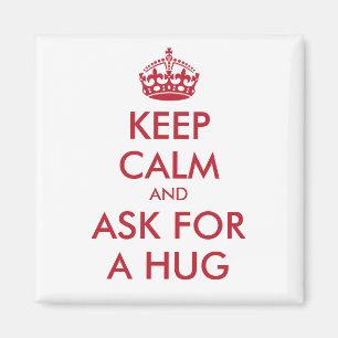 KEEP CALM AND ASK FOR A HUG - red Magnet