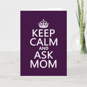 Keep Calm and Ask Mum - all colours Card