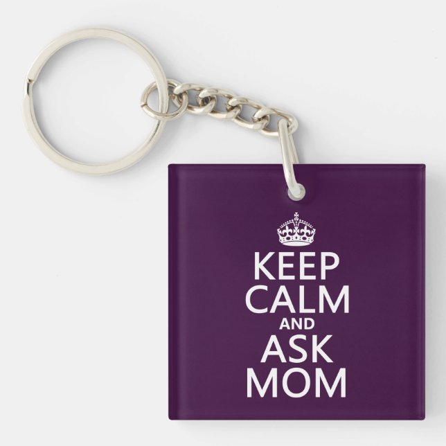 Keep Calm and Ask Mum - all colours Key Ring (Front)