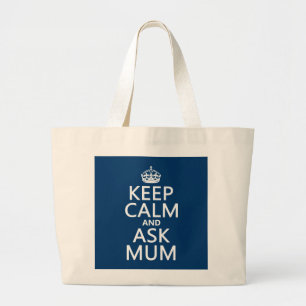 Keep Calm and Ask Mum - All Colours Large Tote Bag