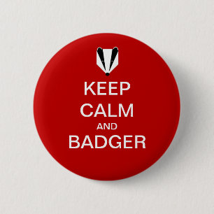 KEEP CALM AND BADGER 6 CM ROUND BADGE