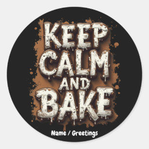 Keep Calm and Bake Fun Recipes for Every Baker Classic Round Sticker