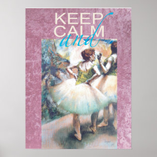 Keep Calm and Ballet On Unique Gift Poster