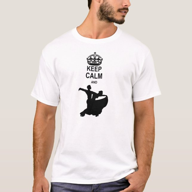 Keep Calm and Ballroom Dance T-Shirt (Front)