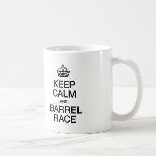 KEEP CALM AND BARREL RACE COFFEE MUG