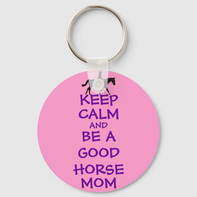 Keep Calm and Be A Good Horse Mum Key Ring (Front)